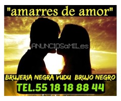 BRUJERIA, AMARRES, VUDU ENAMORAMIENTOS INMEDIATOS, soy BRUJO NEGRO!